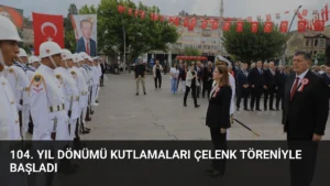104. Yıl Dönümü Kutlamaları Çelenk Töreniyle Başladı