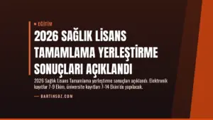 2026 Sağlık Lisans Tamamlama Yerleştirme Sonuçları Açıklandı