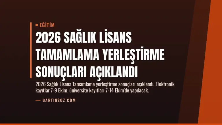 2026 Sağlık Lisans Tamamlama Yerleştirme Sonuçları Açıklandı