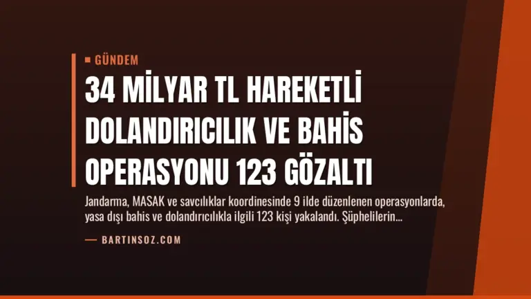 34 Milyar TL Hareketli Dolandırıcılık ve Bahis Operasyonu 123 Gözaltı