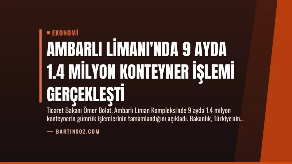 Ambarlı Limanı'nda 9 Ayda 1.4 Milyon Konteyner İşlemi Gerçekleşti