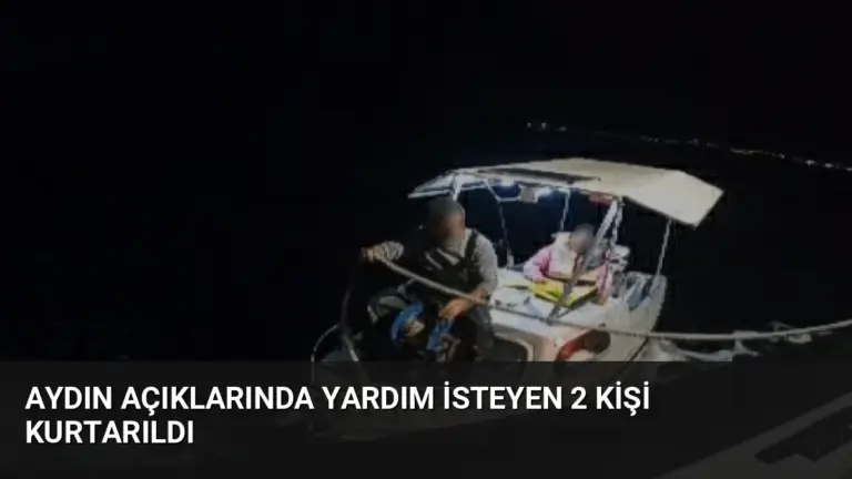 Aydın Açıklarında Yardım İsteyen 2 Kişi Kurtarıldı