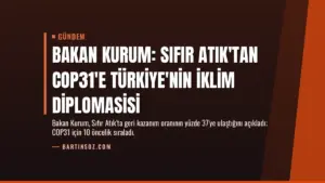 Bakan Kurum: Sıfır Atık'tan COP31'e Türkiye'nin İklim Diplomasisi