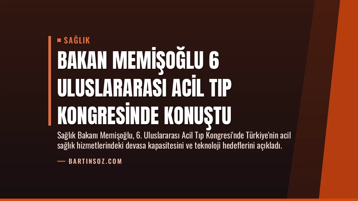 Bakan Memişoğlu 6 Uluslararası Acil Tıp Kongresinde Konuştu