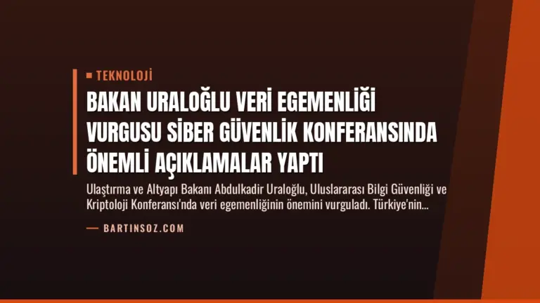 Bakan Uraloğlu Veri Egemenliği Vurgusu Siber Güvenlik Konferansında Önemli Açıklamalar Yaptı