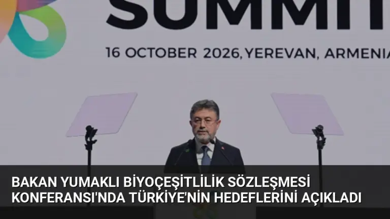 Bakan Yumaklı Biyoçeşitlilik Sözleşmesi Konferansı’nda Türkiye’nin Hedeflerini Açıkladı