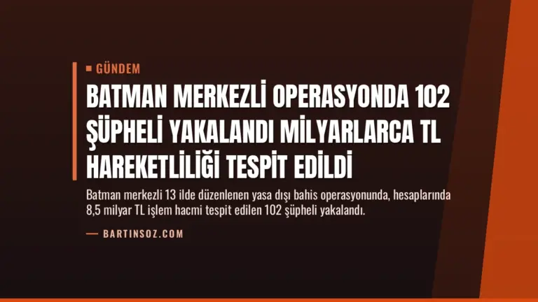 Batman Merkezli Operasyonda 102 Şüpheli Yakalandı Milyarlarca TL Hareketliliği Tespit Edildi