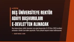 Beş Üniversiteye Rektör Adayı Başvuruları E-Devlet’ten Alınacak