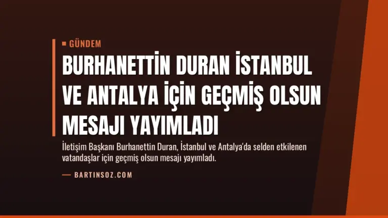 Burhanettin Duran İstanbul ve Antalya için geçmiş olsun mesajı yayımladı