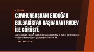 Cumhurbaşkanı Erdoğan Bulgaristan Başbakanı Radev ile Görüştü