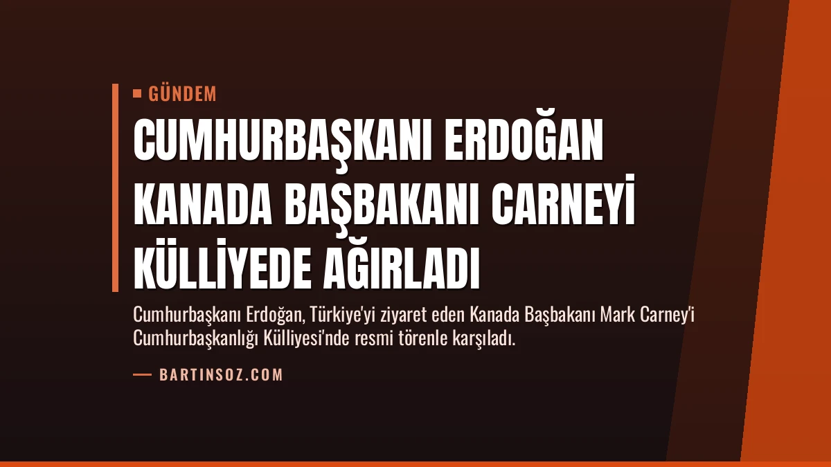 Cumhurbaşkanı Erdoğan Kanada Başbakanı Carneyi Külliyede Ağırladı