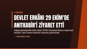 Devlet erkânı 29 Ekim'de Anıtkabir'i ziyaret etti