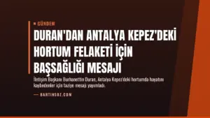 Duran'dan Antalya Kepez'deki hortum felaketi için başsağlığı mesajı