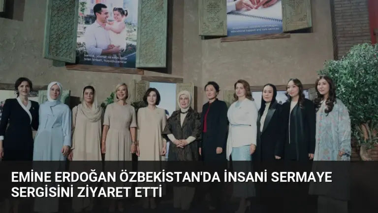 Emine Erdoğan Özbekistan’da İnsani Sermaye Sergisini Ziyaret Etti