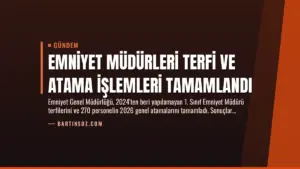 Emniyet Müdürleri Terfi ve Atama İşlemleri Tamamlandı