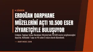 Erdoğan Darphane Müzelerini Açtı 10.500 Eser Ziyaretçiyle Buluşuyor
