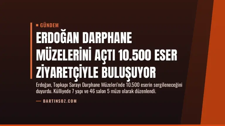 Erdoğan Darphane Müzelerini Açtı 10.500 Eser Ziyaretçiyle Buluşuyor