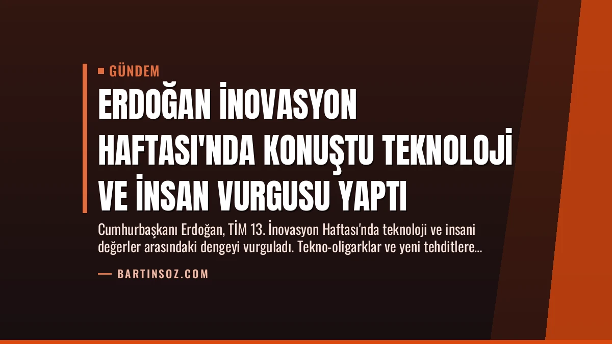 Erdoğan İnovasyon Haftası’nda Konuştu Teknoloji ve İnsan Vurgusu Yaptı