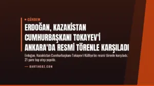 Erdoğan, Kazakistan Cumhurbaşkanı Tokayev'i Ankara'da resmi törenle karşıladı