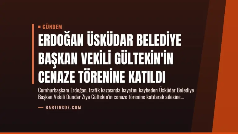 Erdoğan Üsküdar Belediye Başkan Vekili Gültekin’in Cenaze Törenine Katıldı