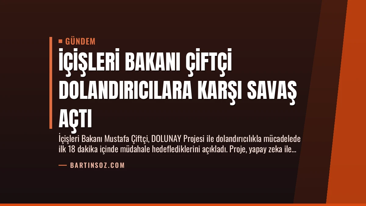 İçişleri Bakanı Çiftçi Dolandırıcılara Karşı Savaş Açtı