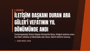 İletişim Başkanı Duran Ara Güler’i Vefatının Yıl Dönümünde Andı