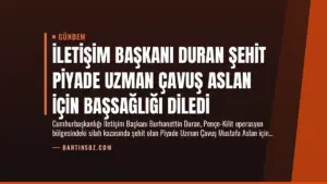 İletişim Başkanı Duran Şehit Piyade Uzman Çavuş Aslan İçin Başsağlığı Diledi