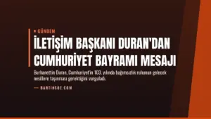 İletişim Başkanı Duran'dan Cumhuriyet Bayramı mesajı