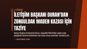 İletişim Başkanı Duran'dan Zonguldak Maden Kazası İçin Taziye