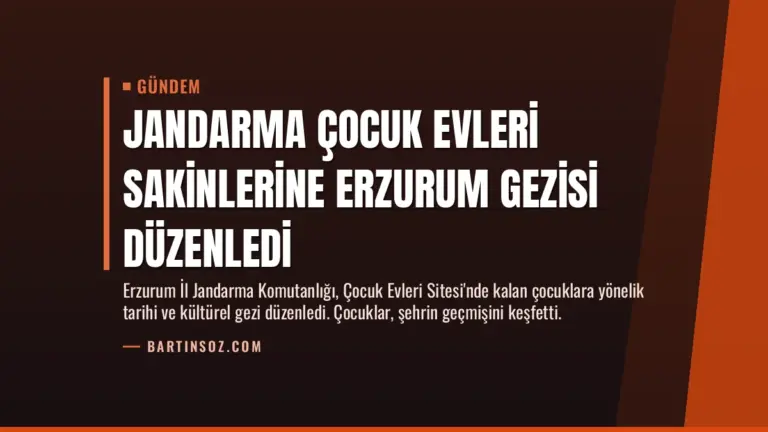 Jandarma Çocuk Evleri Sakinlerine Erzurum Gezisi Düzenledi