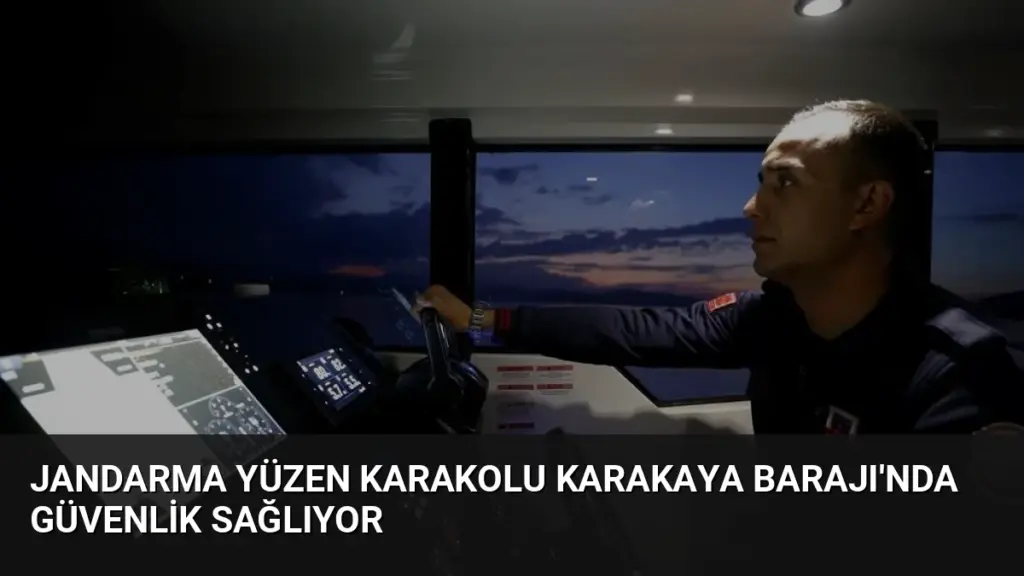 Jandarma Yüzen Karakolu Karakaya Barajı'nda Güvenlik Sağlıyor