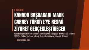 Kanada Başbakanı Mark Carney Türkiye’ye Resmi Ziyaret Gerçekleştirecek