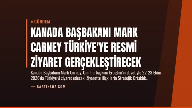 Kanada Başbakanı Mark Carney Türkiye’ye Resmi Ziyaret Gerçekleştirecek