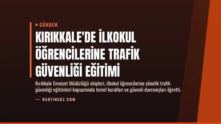 Kırıkkale’de İlkokul Öğrencilerine Trafik Güvenliği Eğitimi