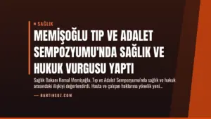 Memişoğlu Tıp ve Adalet Sempozyumu’nda Sağlık ve Hukuk Vurgusu Yaptı
