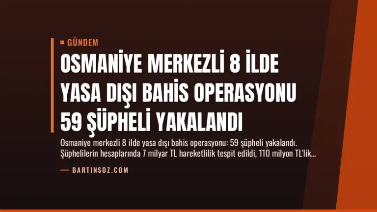 Osmaniye Merkezli 8 İlde Yasa Dışı Bahis Operasyonu 59 Şüpheli Yakalandı