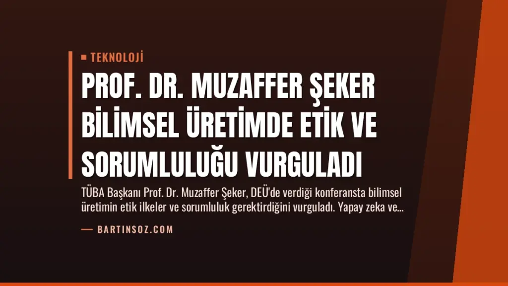 Prof. Dr. Muzaffer Şeker Bilimsel Üretimde Etik ve Sorumluluğu Vurguladı