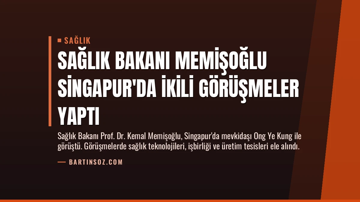Sağlık Bakanı Memişoğlu Singapur’da İkili Görüşmeler Yaptı