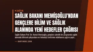 Sağlık Bakanı Memişoğlu’ndan Gençlere Bilim ve Sağlık Alanında Yeni Hedefler Çağrısı