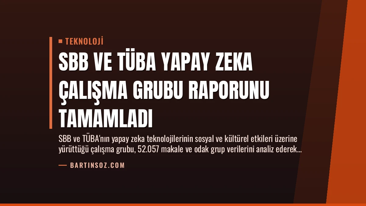 SBB ve TÜBA Yapay Zeka Çalışma Grubu Raporunu Tamamladı