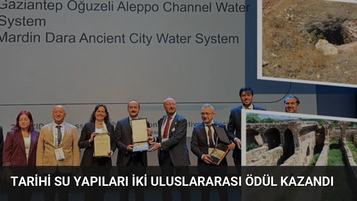 Tarihi Su Yapıları İki Uluslararası Ödül Kazandı