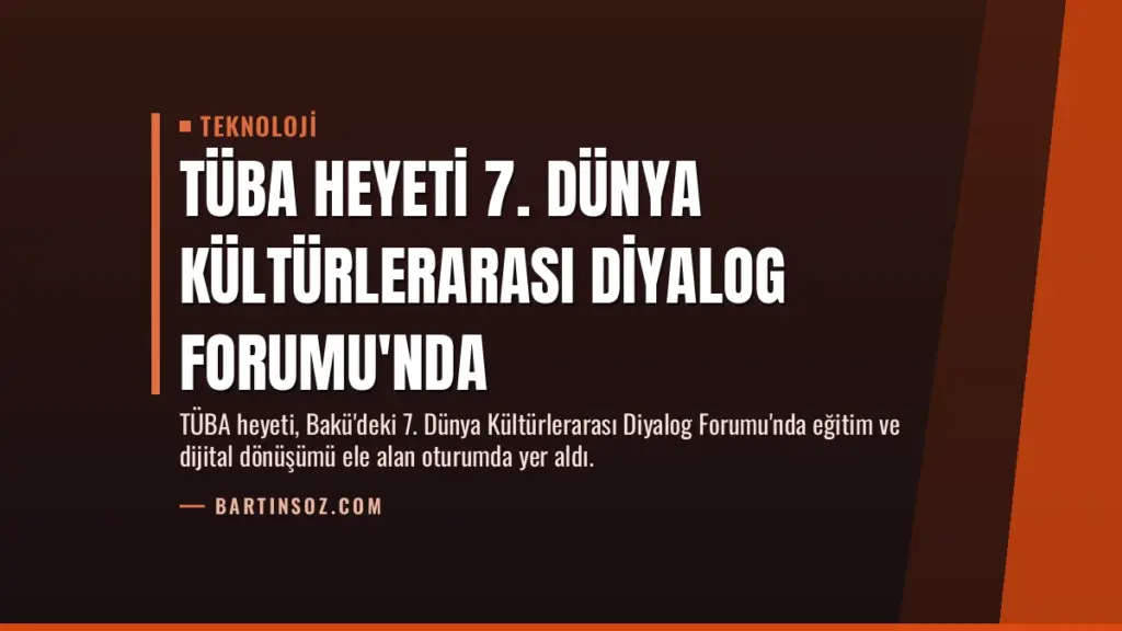 TÜBA Heyeti 7. Dünya Kültürlerarası Diyalog Forumu'nda