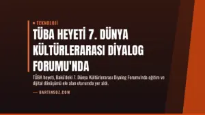 TÜBA Heyeti 7. Dünya Kültürlerarası Diyalog Forumu'nda