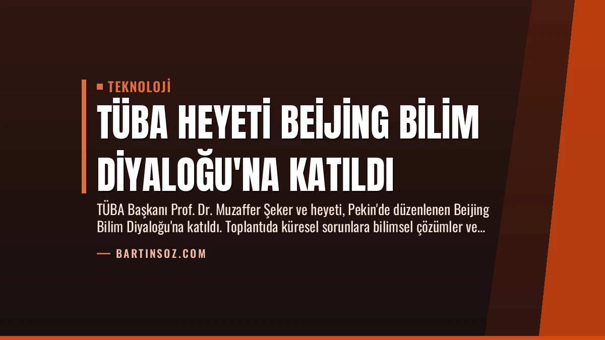 TÜBA Heyeti Beijing Bilim Diyaloğu’na Katıldı