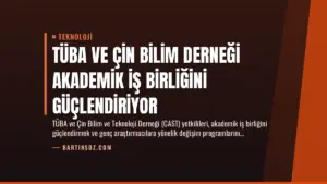 TÜBA ve Çin Bilim Derneği Akademik İş Birliğini Güçlendiriyor