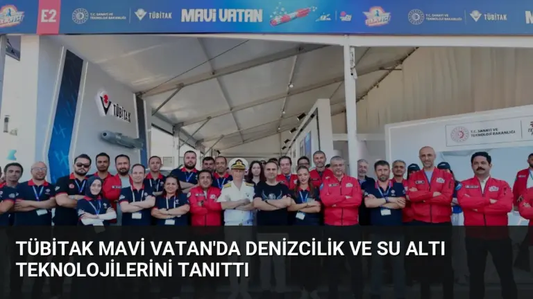 TÜBİTAK Mavi Vatan’da Denizcilik ve Su Altı Teknolojilerini Tanıttı