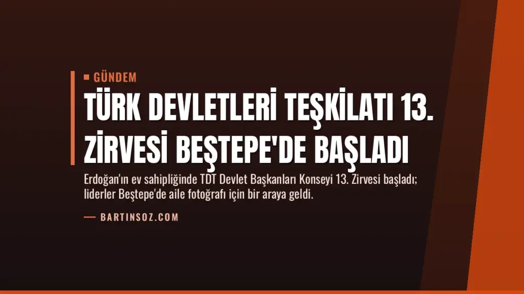 Türk Devletleri Teşkilatı 13. Zirvesi Beştepe'de Başladı