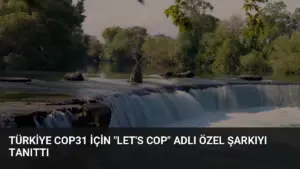Türkiye COP31 İçin “Let’s COP” Adlı Özel Şarkıyı Tanıttı