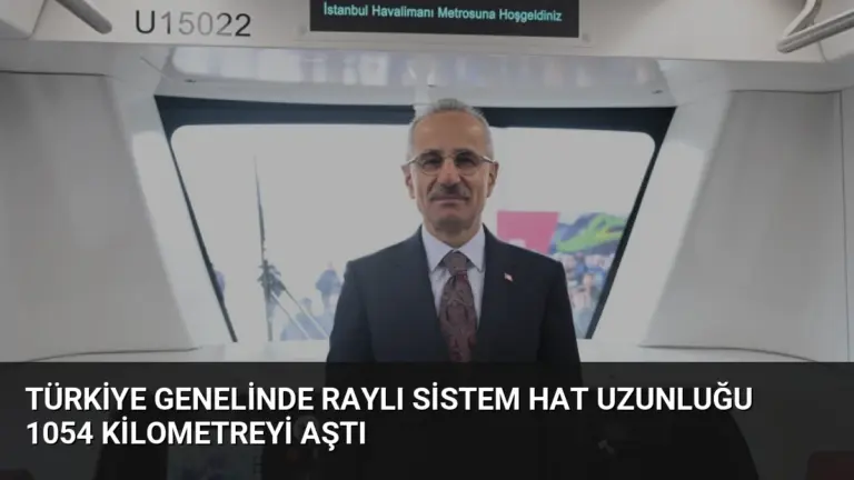 Türkiye genelinde raylı sistem hat uzunluğu 1054 kilometreyi aştı