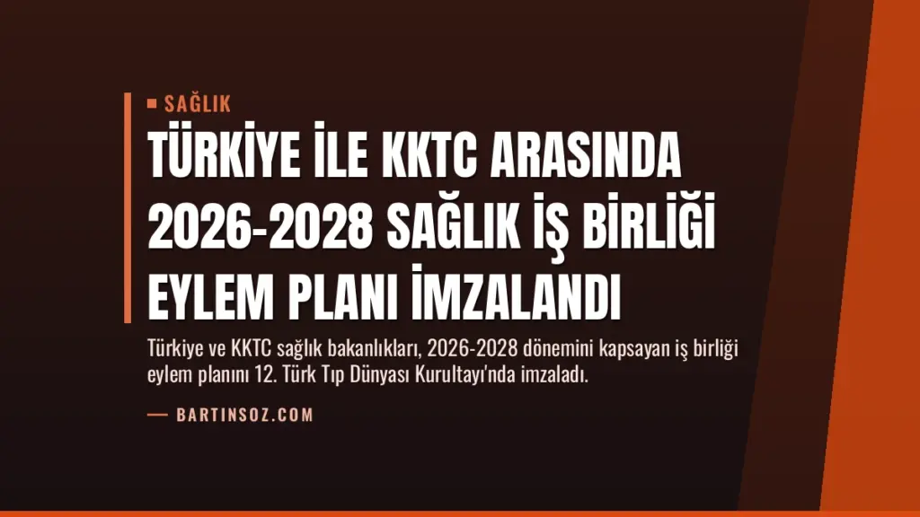 Türkiye ile KKTC Arasında 2026-2028 Sağlık İş Birliği Eylem Planı İmzalandı